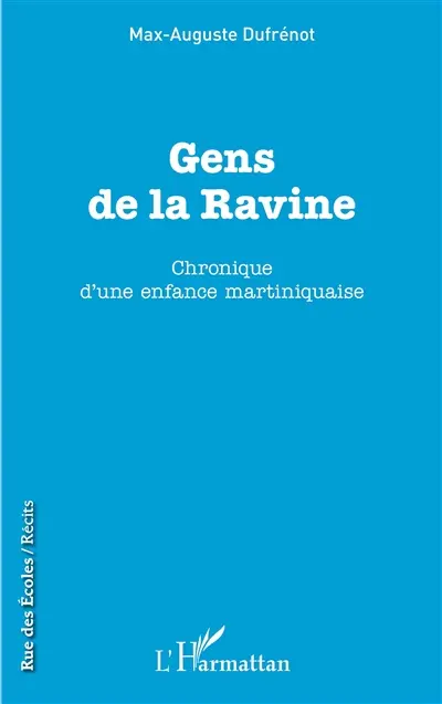 Gens de la Ravine : chronique d'une enfance martiniquaise