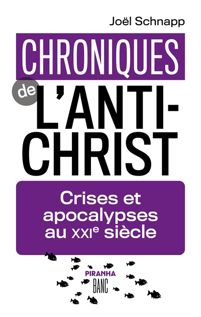 Chroniques de l'antichrist : crises et apocalypses au XXIe siècle