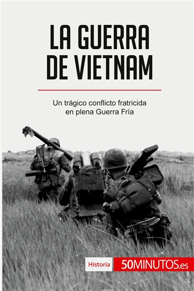 La guerra de Vietnam : Un...