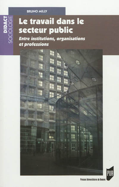 Le travail dans le secteur public : entre institutions, organisations et professions