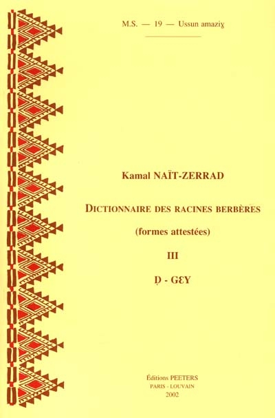 Dictionnaire des racines berbères : formes attestées. Vol. 3. D-GEY