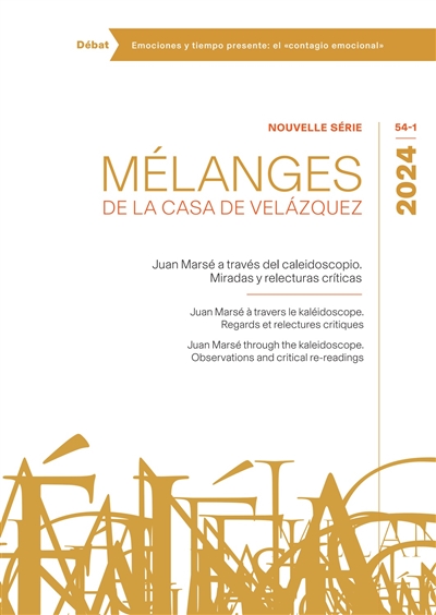 Mélanges de la Casa de Velazquez, n° 54-1. Juan Marsé a través del caleidoscopio : miradas y relecturas criticas. Juan Marsé à travers le kaléidoscope : regards et relectures critiques. Juan Marsé through the kaleidoscope : observations and critical re-readings
