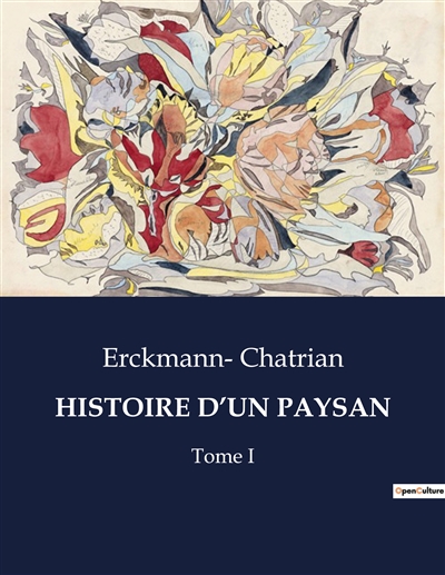 HISTOIRE D’UN PAYSAN : Tome I