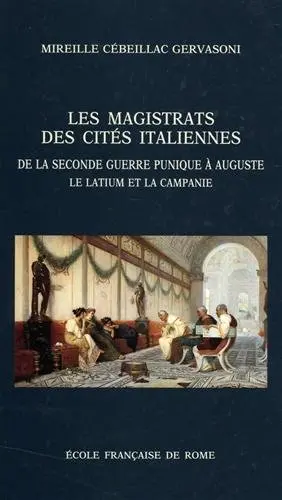 Les magistrats des cités italiennes de la seconde guerre punique à Auguste : le Latium et la Campanie