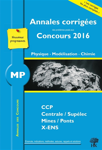 Physique, modélisation, chimie MP : annales corrigées des problèmes posés aux concours 2016 : CCP, Centrale-Supélec, Mines-Ponts, X-ENS