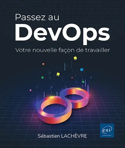 Passez au DevOps : votre nouvelle façon de travailler