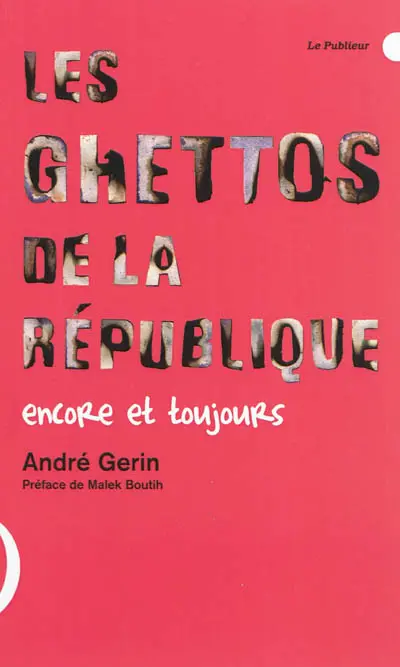 Les ghettos de la République : encore et toujours