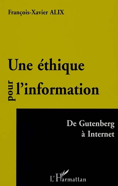 Une éthique pour l'information : de Gutenberg à Internet