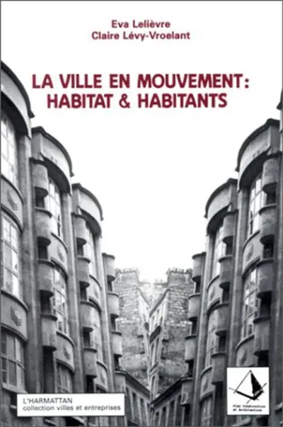 La Ville en mouvement : habitat et habitants