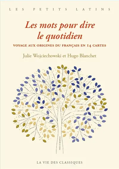 Les mots pour dire le quotidien : voyage aux origines du français en 14 cartes