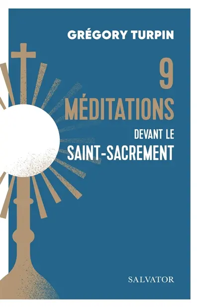 9 méditations devant le Saint-Sacrement