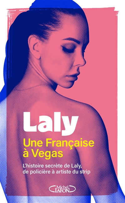 Une Française à Vegas : l'histoire secrète de Laly, de policière à artiste du strip