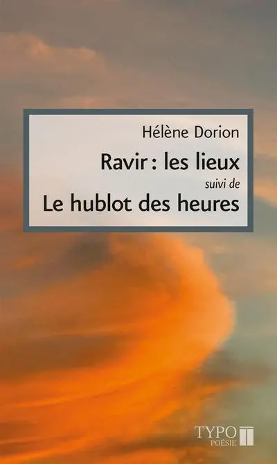 Ravir : les lieux : suivi de, Le hublot des heures