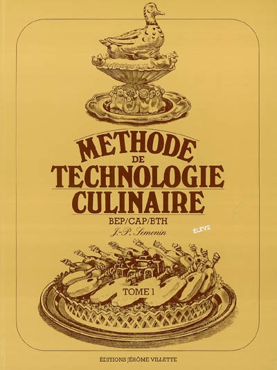 Méthode de technologie culinaire BEP, CAP, BTH. Vol. 1. Version destinée à l'élève
