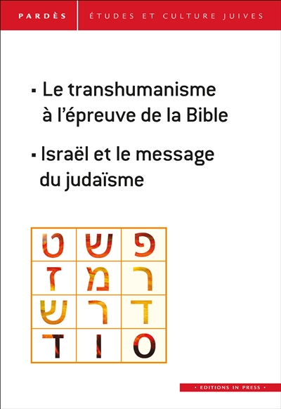 pardès, n° 63. le transhumanisme à l'épreuve de la bible. israël et le message du judaïsme
