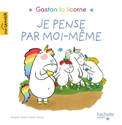 Gaston la licorne. Je pense par moi-même