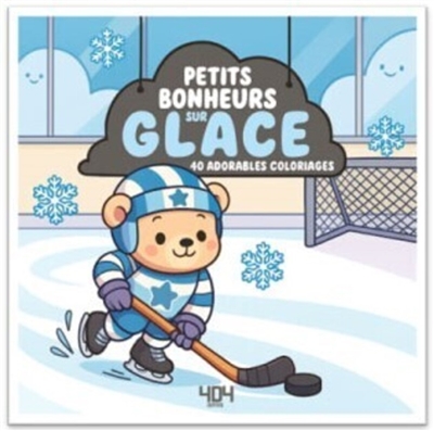 Petits bonheurs sur glace :...