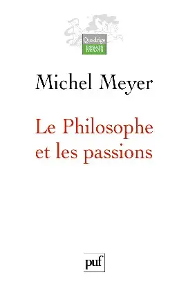 Le philosophe et les passions : esquisse d'une histoire de la nature humaine