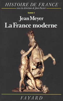 Histoire de France. Vol. 3. La France moderne : 1515 - 1789