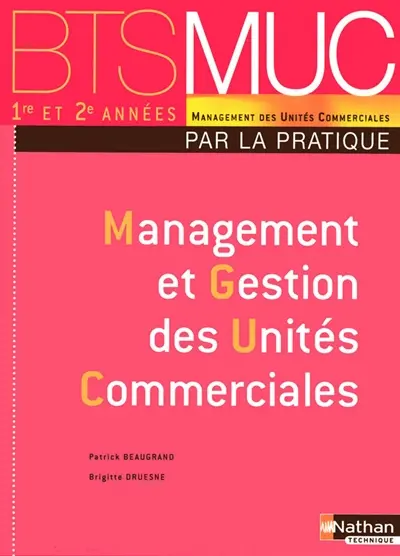 Management et gestion des unités commerciales par la pratique, BTS MUC