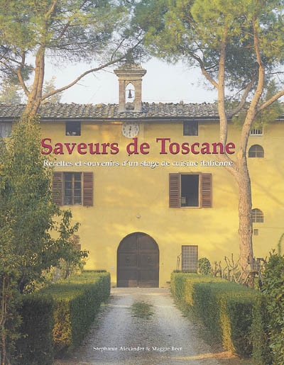 Saveurs de Toscane : recettes et souvenirs d'un stage de cuisine italienne