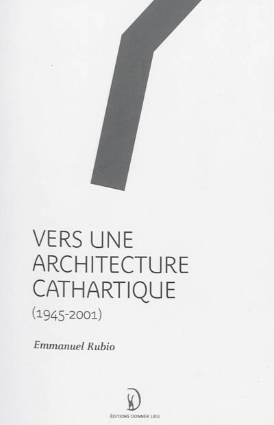 Vers une architecture cathartique : 1945-2001