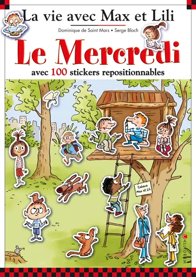 La vie avec Max et Lili. Le mercredi : avec 100 stickers repositionnables