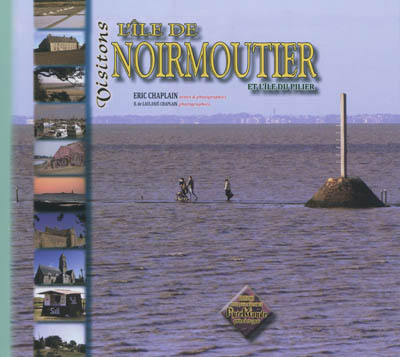 Visitons l'île de Noirmoutier et l'île du pilier