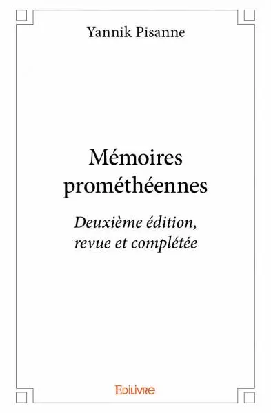 Mémoires prométhéennes : Deuxième édition, revue et complétée
