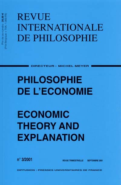 Revue internationale de philosophie, n° 3 (2001). Philosophie de l'économie. Economic theory and explanation