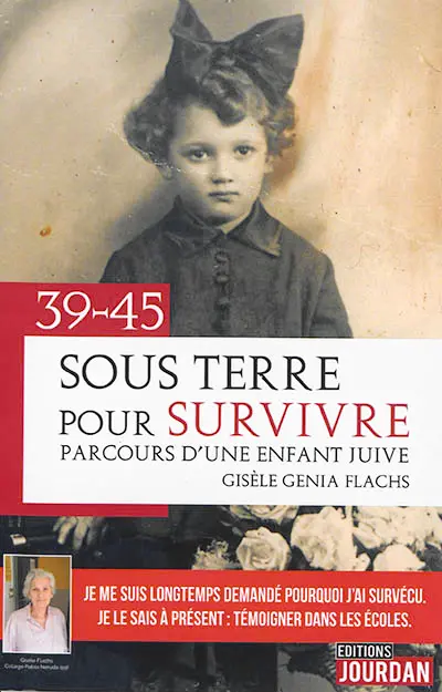 Sous terre pour survivre : 39-45 : parcours d'une enfant juive