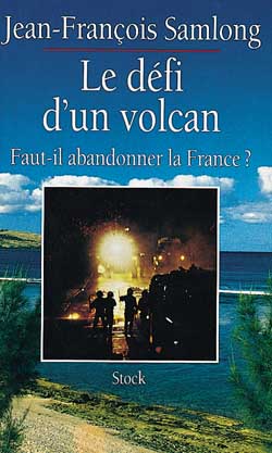 Le Défi d'un volcan : faut-il abandonner la France ?