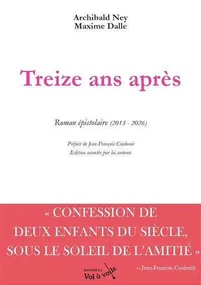 Treize ans après : roman épistolaire (2013-2026)