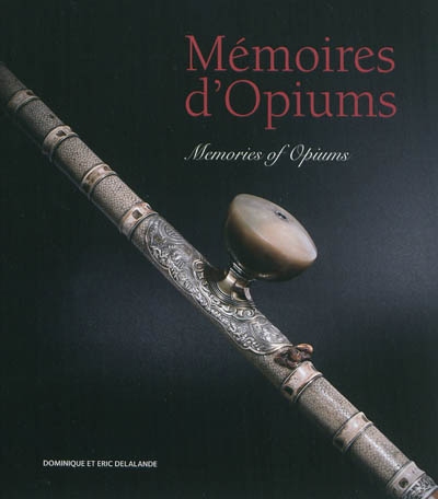 Mémoires d'opiums. Memories of opiums