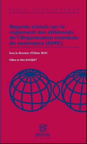 Regards croisés sur le règlement des différends de l'Organisation mondiale du commerce (OMC) : actes de la journée d'étude du 1er décembre 2006, Université des sciences sociales de Toulouse