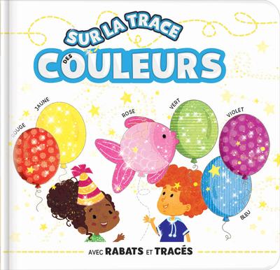 Sur la trace des couleurs : Avec rabats et tracés