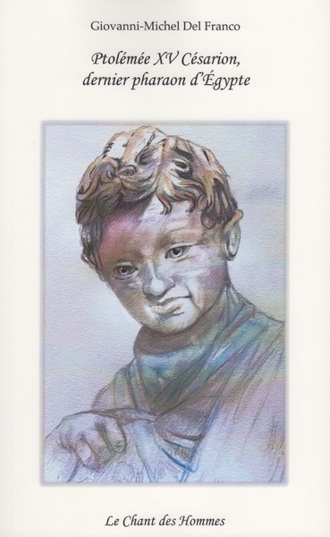 Ptolémée XV Césarion, dernier pharaon d'Egypte