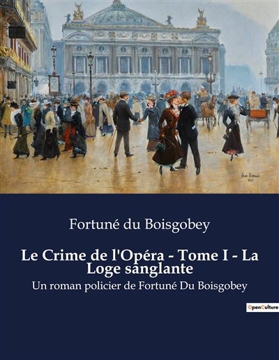 Le Crime de l'Opéra : Tome...