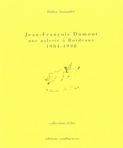 Jean-François Dumont, une galerie à Bordeaux 1984-1998