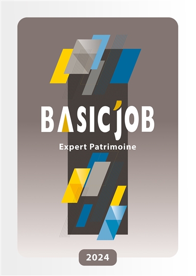 Basic'Job : expert patrimoine : 2024