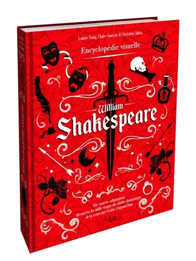 William Shakespeare : l'encyclopédie visuelle