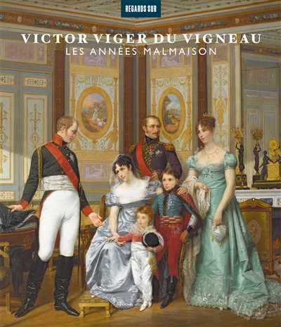 Victor Viger du Vigneau : les années Malmaison