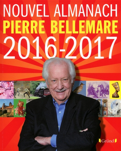 Le nouvel almanach de Pierre Bellemare : 2016-2017