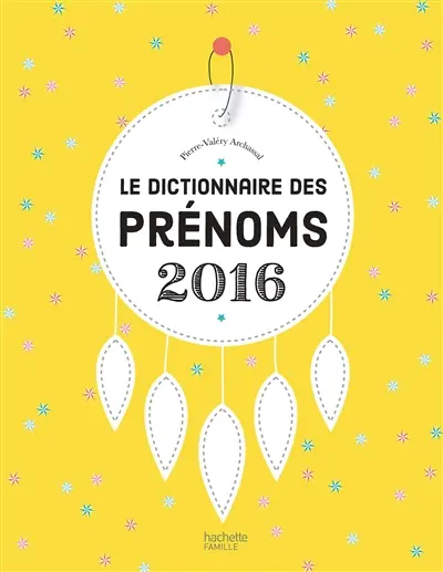 Le dictionnaire des prénoms 2016