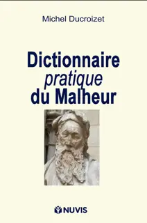 Dictionnaire pratique du malheur