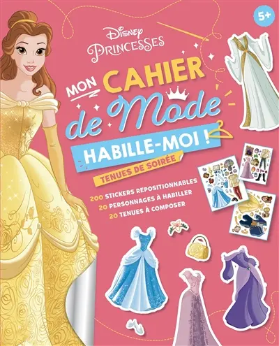 Disney princesses, mon cahier de mode : habille-moi ! : tenues de soirée