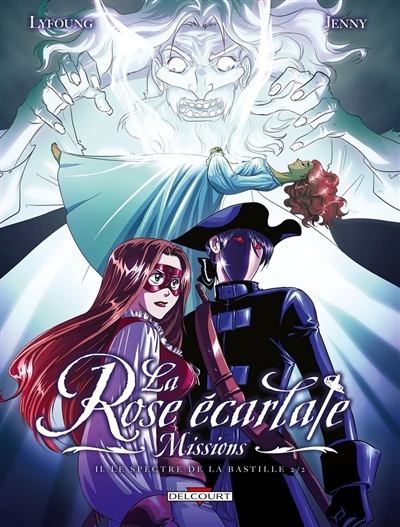 La rose écarlate : missions, tome 2 : Le spectre de la Bastille. Vol. 2