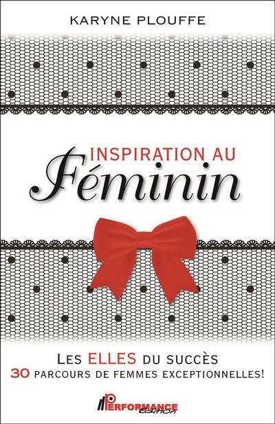 Inspiration au féminin : elles du succès, 30 parcours de femmes exceptionnelles !
