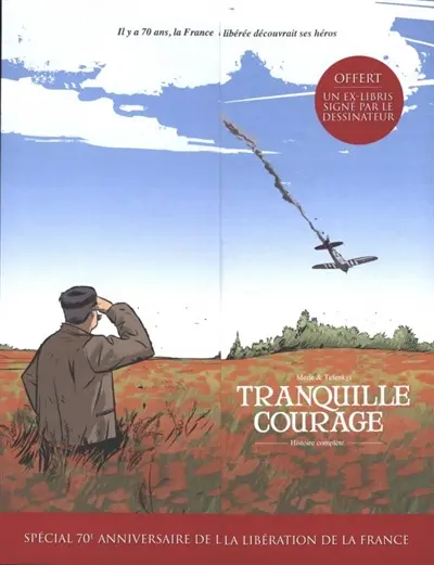 Tranquille courage : histoire complète