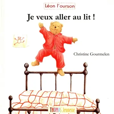 Léon l'ourson. Je veux aller au lit !